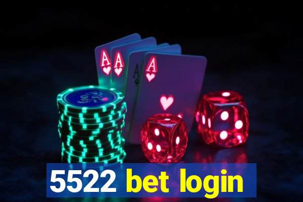 5522 bet login